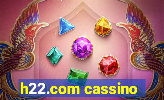 h22.com cassino